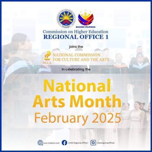 We, at the Commission on Higher Education Regional Office I, proudly support the National Commission for Culture and the Arts in leading the celebration of National Arts Month 2025 with the theme: